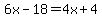 6x-18=4x%2B4