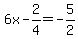 6x-2%2F4=-5%2F2