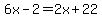 6x-2=2x%2B22