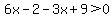 6x-2-3x%2B9%3E0