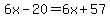 6x-20=6x%2B57