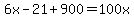 6x-21%2B900=100x