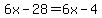 6x-28=6x-4