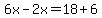 6x-2x=18%2B6