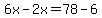 6x-2x=78-6