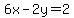 6x-2y=2