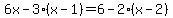 6x-3%28x-1%29=6-2%28x-2%29