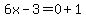 6x-3=0%2B1