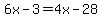 6x-3=4x-28