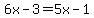 6x-3=5x-1
