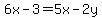 6x-3=5x-2y