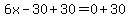 6x-30%2B30=0%2B30