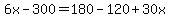 6x-300=180-120%2B30x