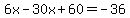 6x-30x%2B60=-36