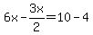 6x-3x%2F2=10-4