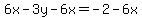 6x-3y-6x=-2-6x