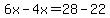 6x-4x=28-22