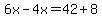 6x-4x=42%2B8