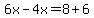 6x-4x=8%2B6