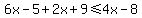 6x-5%2B2x%2B9%3C=4x-8