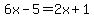 6x-5=+2x%2B1