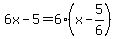 6x-5=6%28x-5%2F6%29