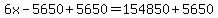 6x-5650%2B5650=154850%2B5650