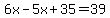 6x-5x%2B35=39