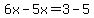 6x-5x=3-5