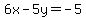 6x-5y=-5