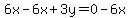 6x-6x%2B3y=0-6x
