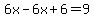 6x-6x%2B6=9