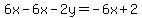 6x-6x-2y=-6x%2B2