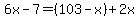6x-7=%28103-x%29%2B2x