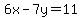 6x-7y=11