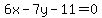 6x-7y-11=0