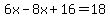6x-8x%2B16=18