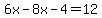 6x-8x-4=12
