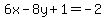 6x-8y%2B1+=+-2