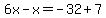 6x-x=-32%2B7