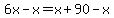 6x-x=x%2B90-x