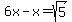 6x-x+=+sqrt%285%29