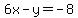 6x-y=-8