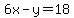 6x-y=18