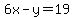 6x-y=19