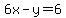 6x-y=6