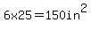 6x25=150in%5E2