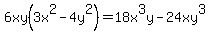 6xy%283x%5E2-4y%5E2%29=18x%5E3y-24xy%5E3
