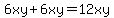 6xy%2B6xy=12xy