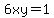 6xy=1